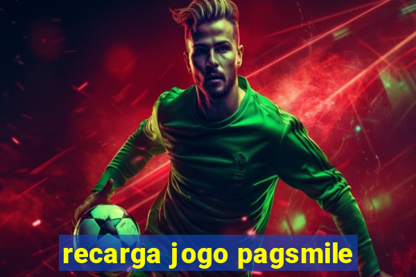 recarga jogo pagsmile